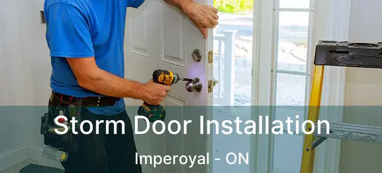  Storm Door Installation Imperoyal - ON