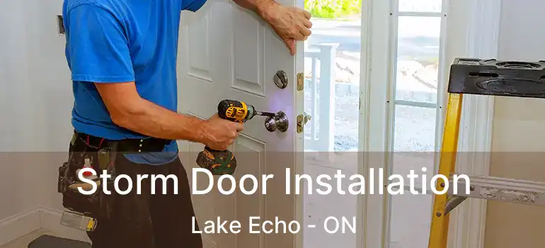  Storm Door Installation Lake Echo - ON