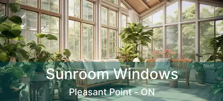  Sunroom Windows Pleasant Point - ON