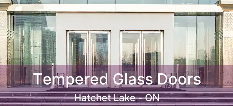  Tempered Glass Doors Hatchet Lake - ON