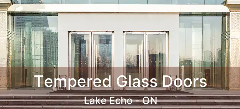  Tempered Glass Doors Lake Echo - ON