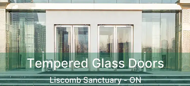  Tempered Glass Doors Liscomb Sanctuary - ON