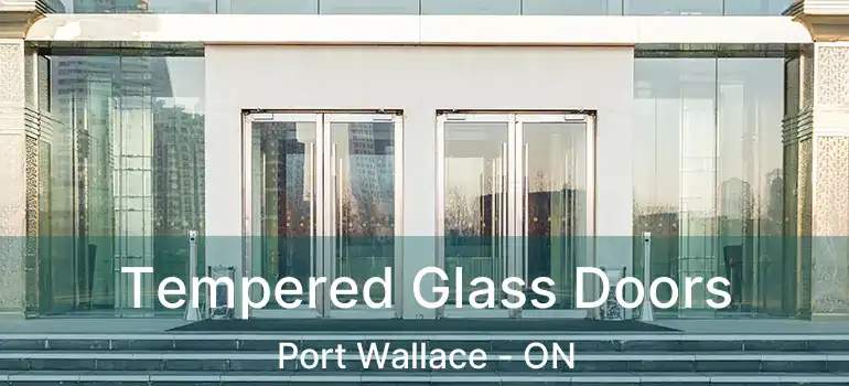  Tempered Glass Doors Port Wallace - ON