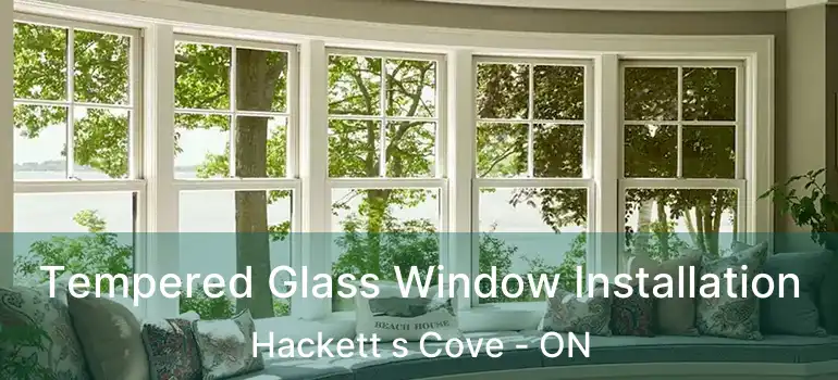  Tempered Glass Window Installation Hackett s Cove - ON
