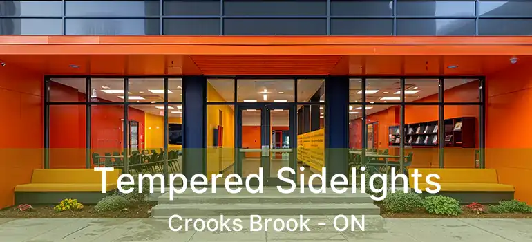 Tempered Sidelights Crooks Brook - ON