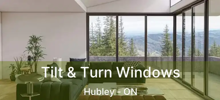  Tilt & Turn Windows Hubley - ON