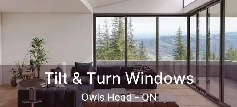  Tilt & Turn Windows Owls Head - ON