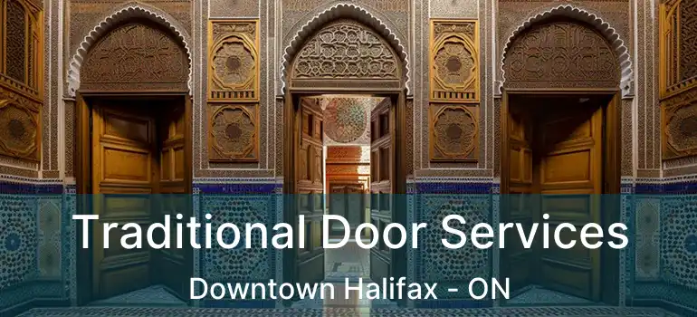  Traditional Door Services Downtown Halifax - ON