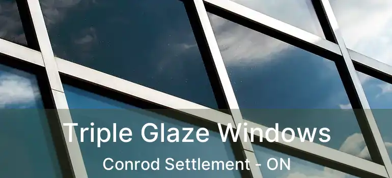  Triple Glaze Windows Conrod Settlement - ON