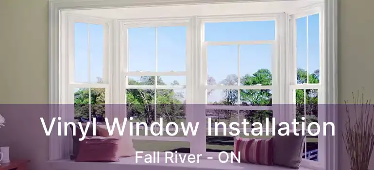  Vinyl Window Installation Fall River - ON