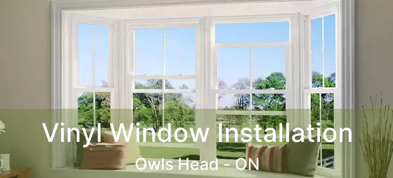 Vinyl Window Installation Owls Head - ON