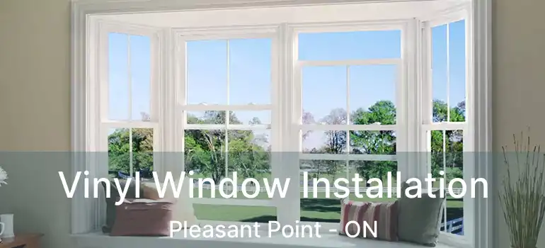  Vinyl Window Installation Pleasant Point - ON