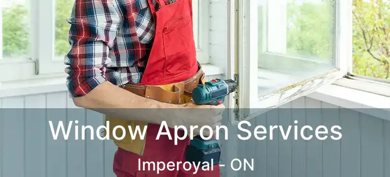  Window Apron Services Imperoyal - ON