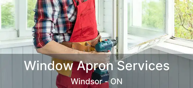  Window Apron Services Windsor - ON