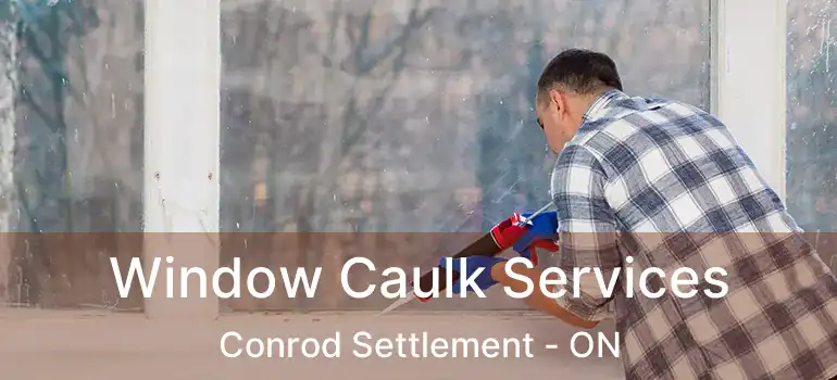  Window Caulk Services Conrod Settlement - ON