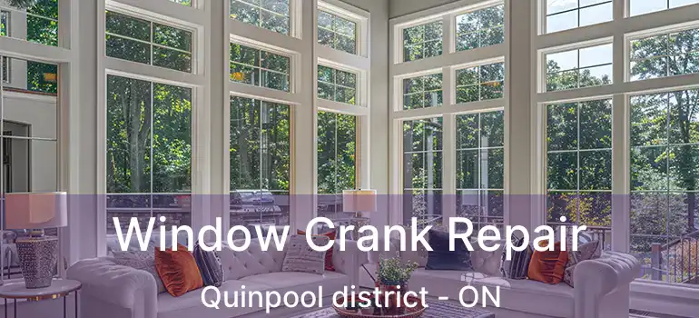  Window Crank Repair Quinpool district - ON