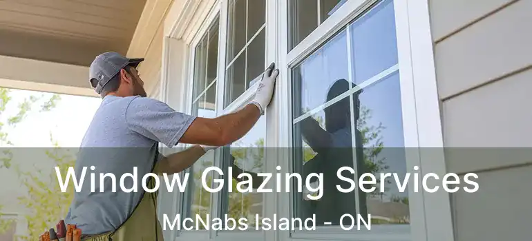  Window Glazing Services McNabs Island - ON