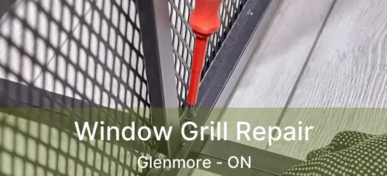  Window Grill Repair Glenmore - ON