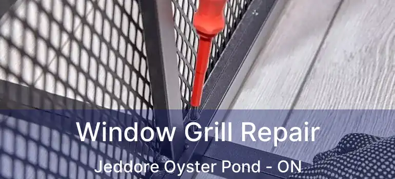 Window Grill Repair Jeddore Oyster Pond - ON
