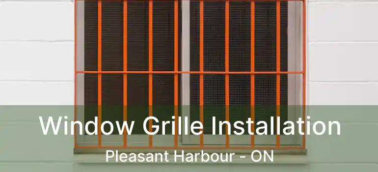  Window Grille Installation Pleasant Harbour - ON