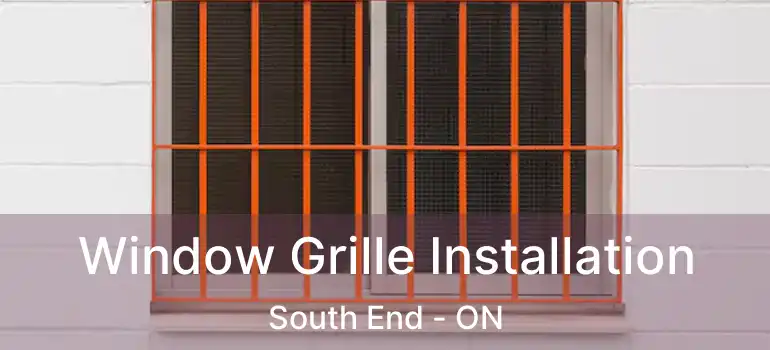  Window Grille Installation South End - ON