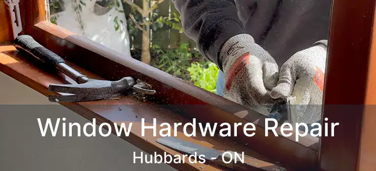  Window Hardware Repair Hubbards - ON