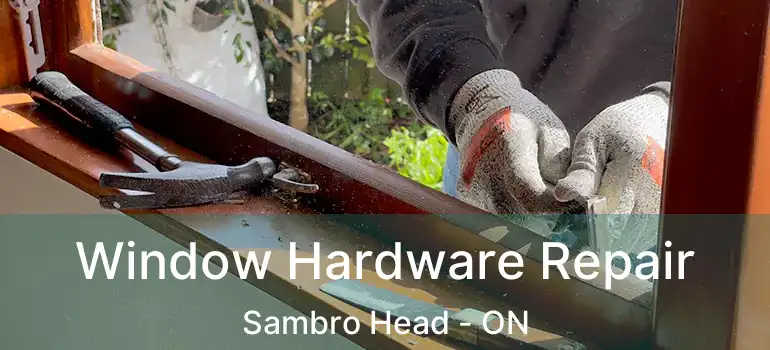 Window Hardware Repair Sambro Head - ON
