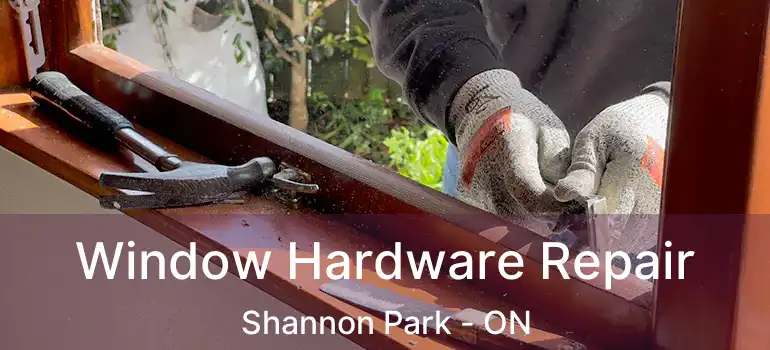  Window Hardware Repair Shannon Park - ON
