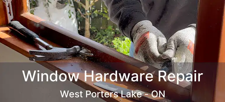  Window Hardware Repair West Porters Lake - ON