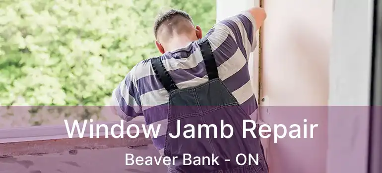  Window Jamb Repair Beaver Bank - ON
