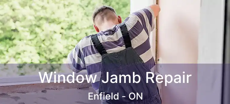  Window Jamb Repair Enfield - ON
