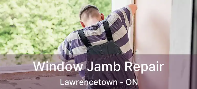  Window Jamb Repair Lawrencetown - ON