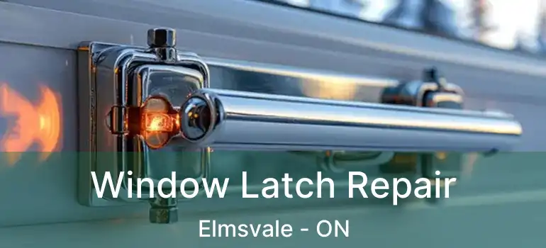  Window Latch Repair Elmsvale - ON
