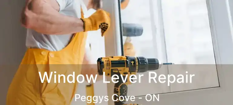  Window Lever Repair Peggys Cove - ON