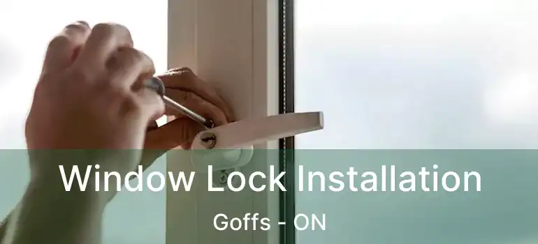  Window Lock Installation Goffs - ON