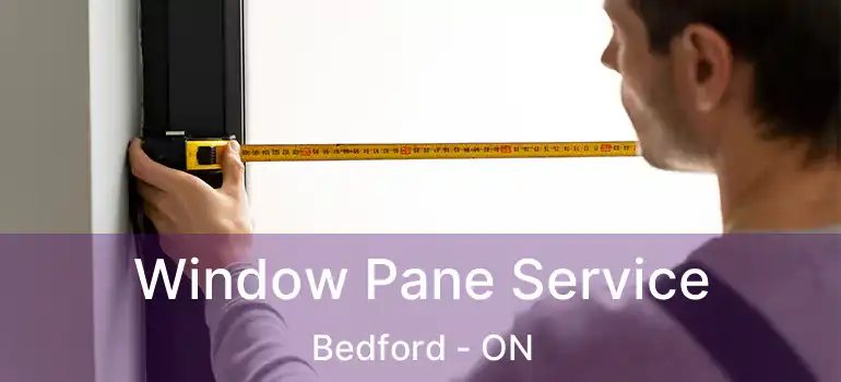  Window Pane Service Bedford - ON