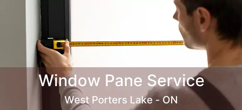  Window Pane Service West Porters Lake - ON