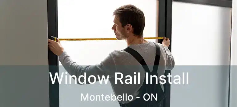  Window Rail Install Montebello - ON