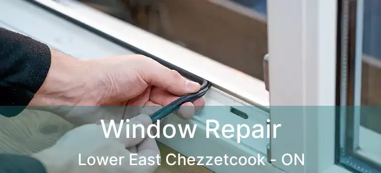  Window Repair Lower East Chezzetcook - ON