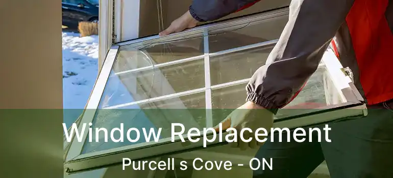  Window Replacement Purcell s Cove - ON