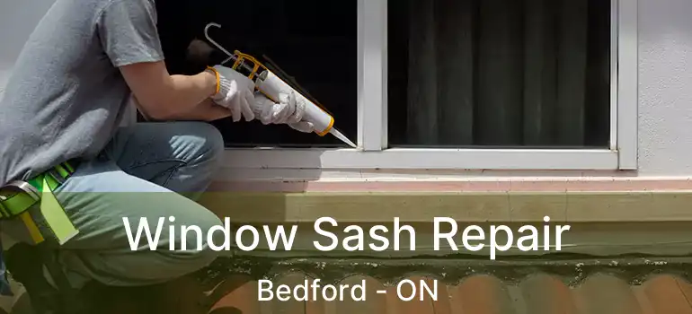  Window Sash Repair Bedford - ON