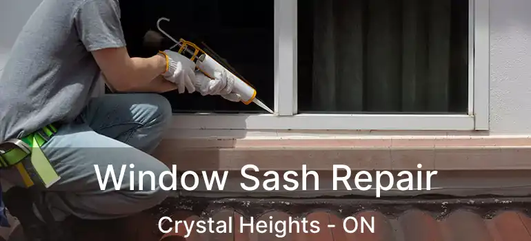  Window Sash Repair Crystal Heights - ON