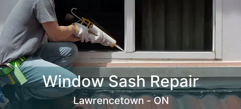  Window Sash Repair Lawrencetown - ON