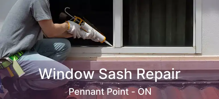  Window Sash Repair Pennant Point - ON