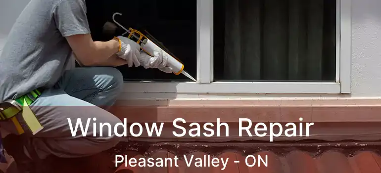  Window Sash Repair Pleasant Valley - ON