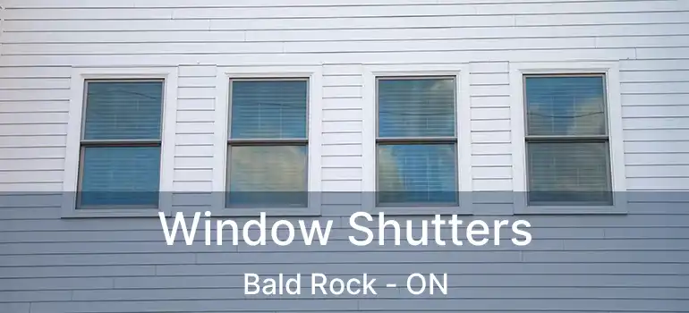  Window Shutters Bald Rock - ON