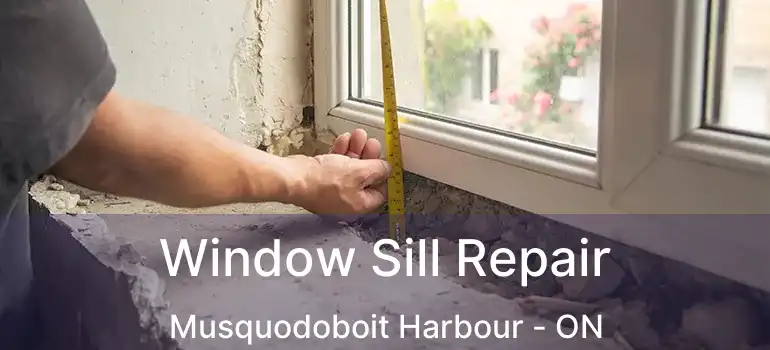  Window Sill Repair Musquodoboit Harbour - ON