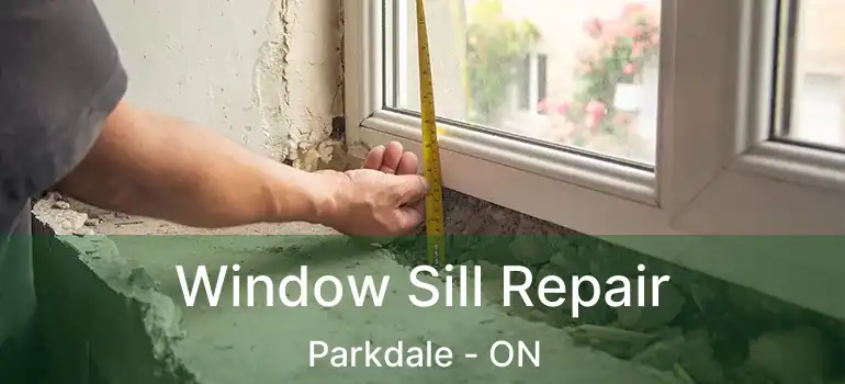  Window Sill Repair Parkdale - ON