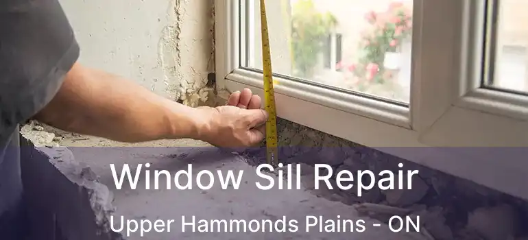  Window Sill Repair Upper Hammonds Plains - ON