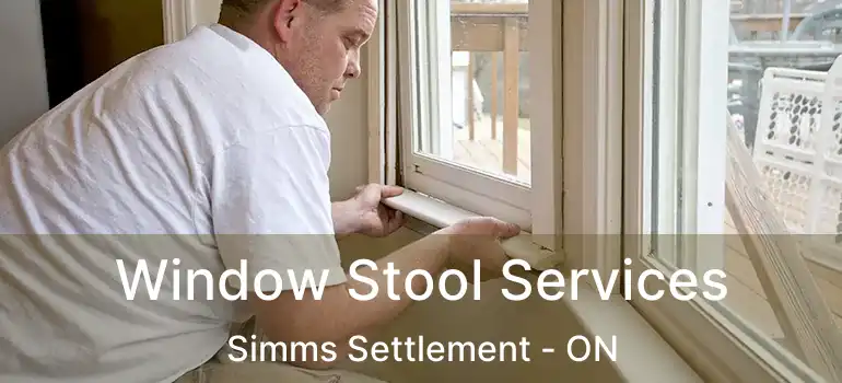 Window Stool Services Simms Settlement - ON